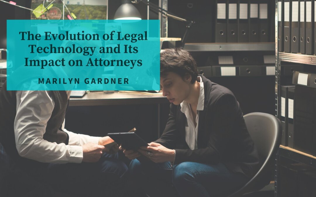 The Evolution of Legal Technology and Its Impact on Attorneys
